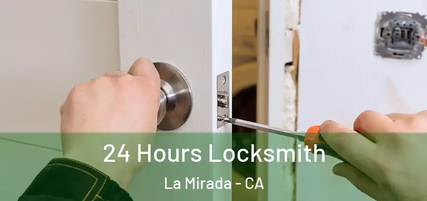  24 Hours Locksmith La Mirada - CA