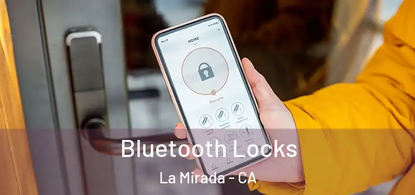  Bluetooth Locks La Mirada - CA