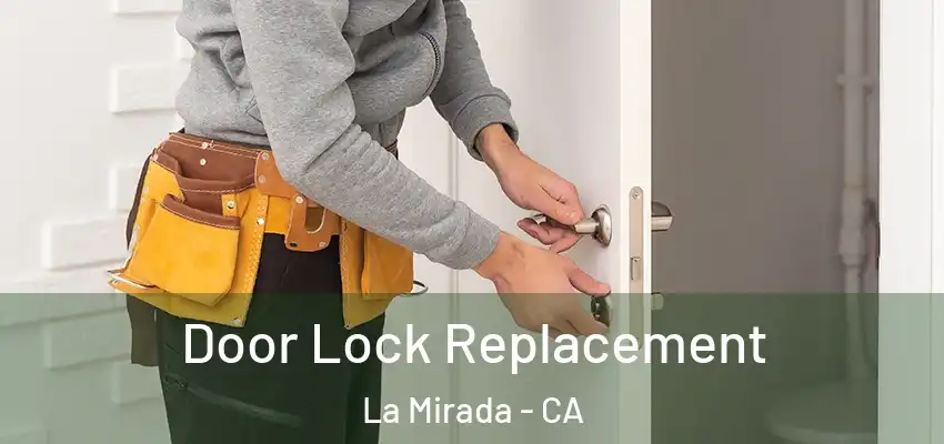 Door Lock Replacement La Mirada - CA