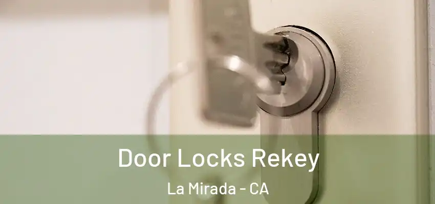  Door Locks Rekey La Mirada - CA