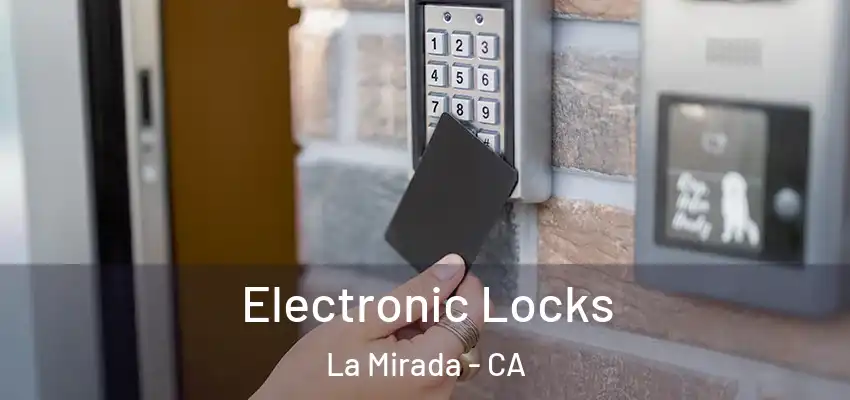  Electronic Locks La Mirada - CA