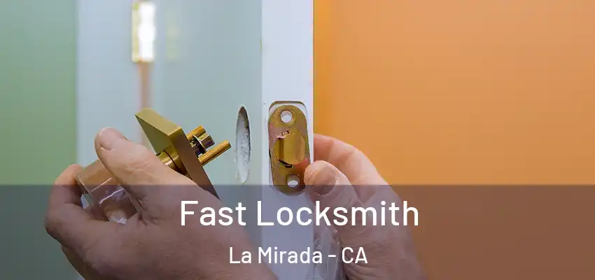  Fast Locksmith La Mirada - CA