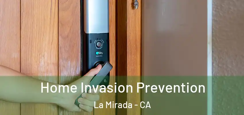 Home Invasion Prevention La Mirada - CA