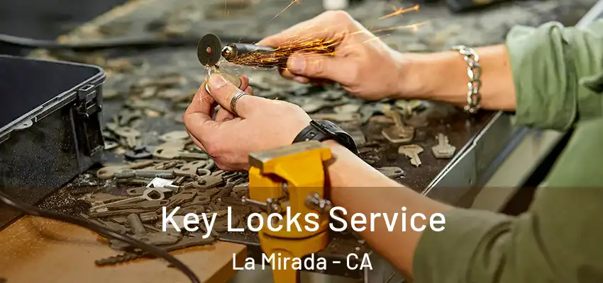  Key Locks Service La Mirada - CA