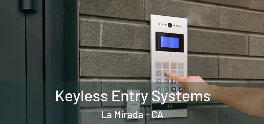  Keyless Entry Systems La Mirada - CA