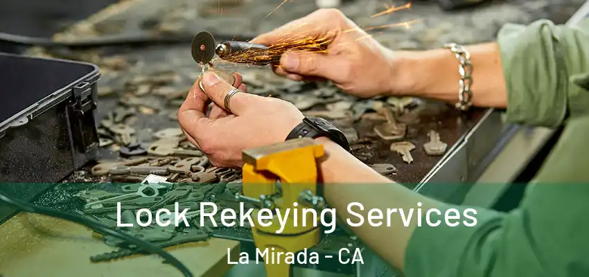  Lock Rekeying Services La Mirada - CA