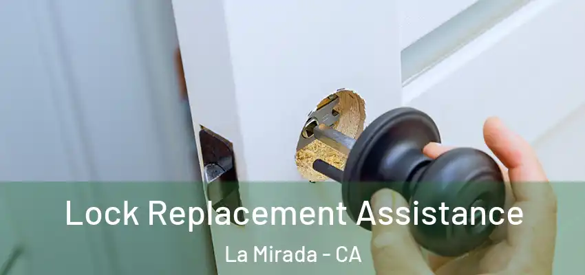  Lock Replacement Assistance La Mirada - CA