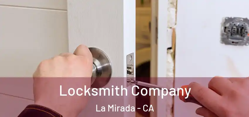  Locksmith Company La Mirada - CA