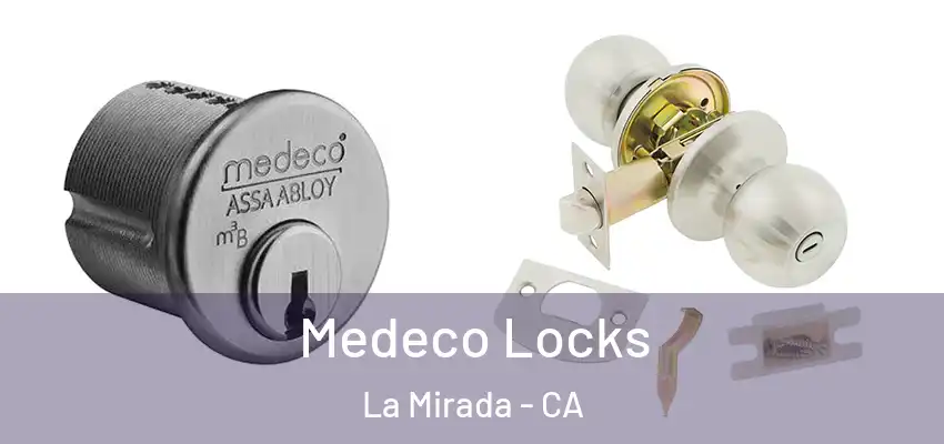  Medeco Locks La Mirada - CA