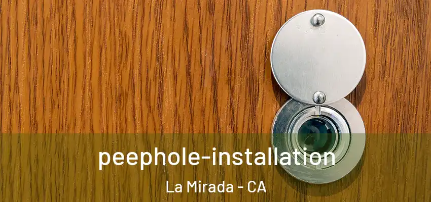  peephole-installation La Mirada - CA