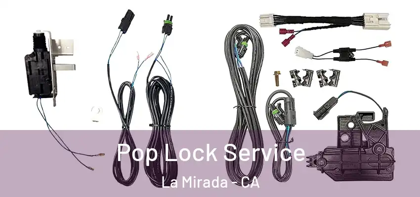 Pop Lock Service La Mirada - CA