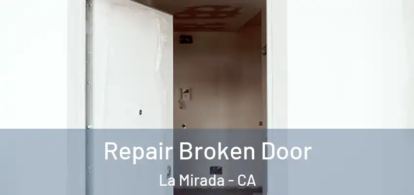  Repair Broken Door La Mirada - CA