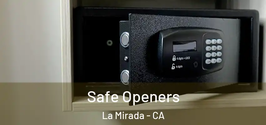  Safe Openers La Mirada - CA